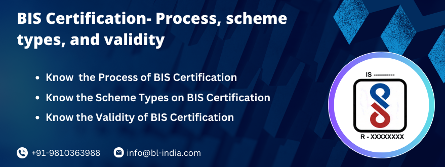 BIS-Certification-Process-scheme-types-and-validity-by-brand-liaison